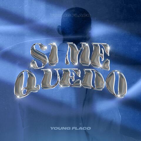 Si Me Quedo