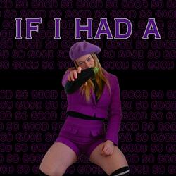 If I Had A