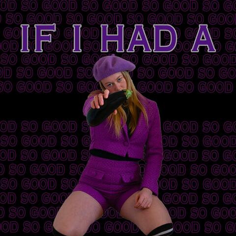 If I Had A