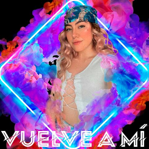 Vuelve a mí