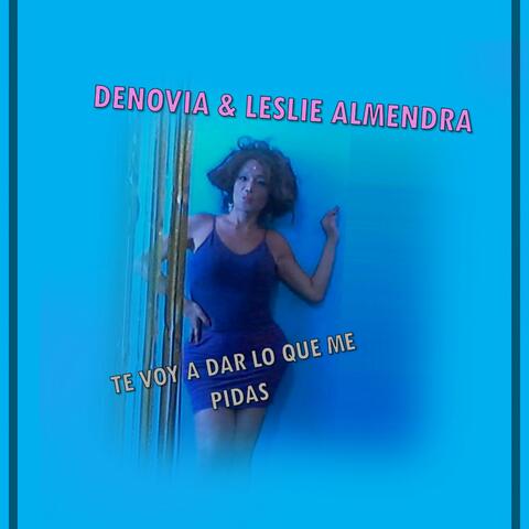 Te voy a dar lo que me pidas