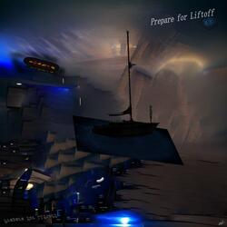 Prepare for Liftoff
