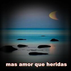 mas amor que heridas