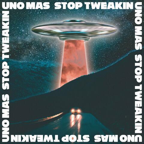 Stop Tweakin