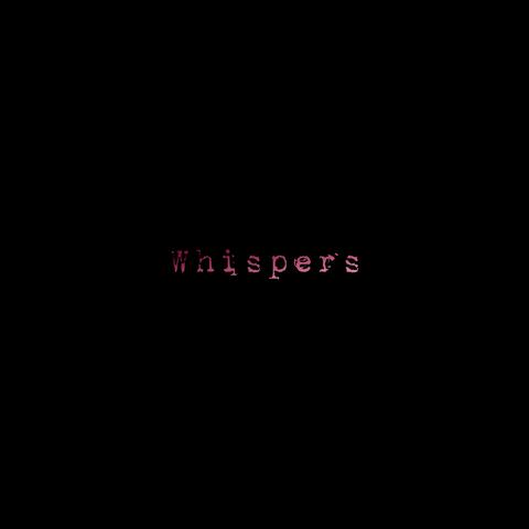 Whispers