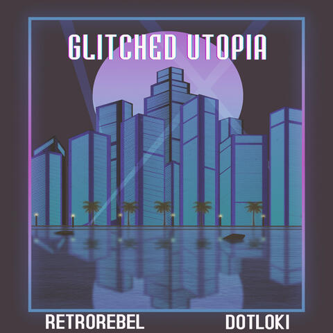 Glitched Utopia