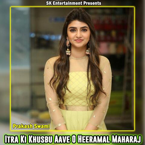 Itra Ki Khusbu Aave O Heeramal Maharaj