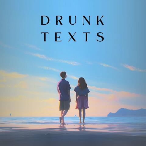 Drunk Texts