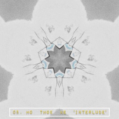 Ho Thoe Ke Interlude