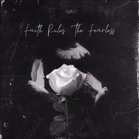 Faith Rules the Fearless