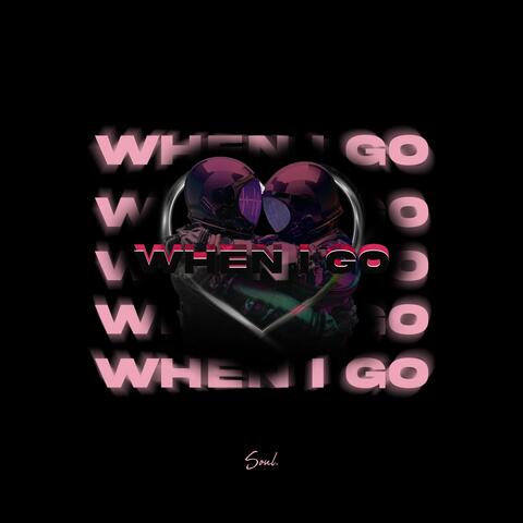 When I Go