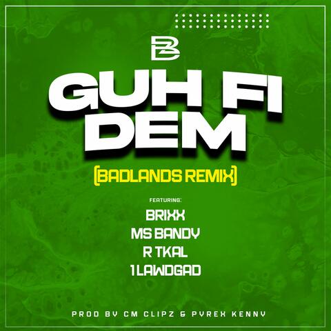 GUH FI DEM (Badlands Remix)