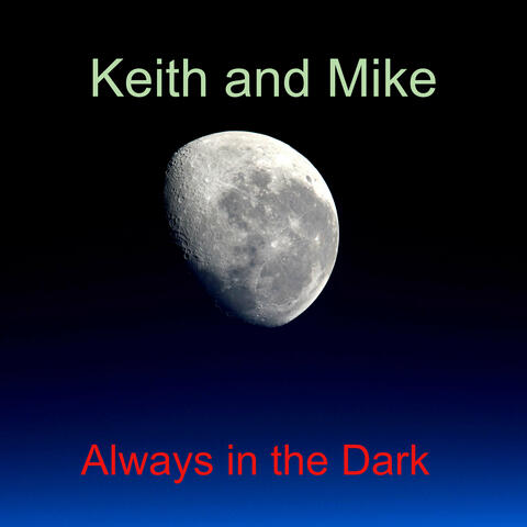 Always in the Dark