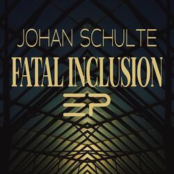 Fatal inclusion, Pt. 6