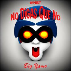 No Digas Que No (#NBT)