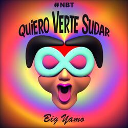 Quiero Verte Sudar (#NBT)
