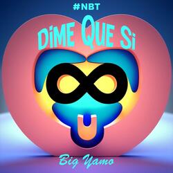 Dime Que Si (#NBT)