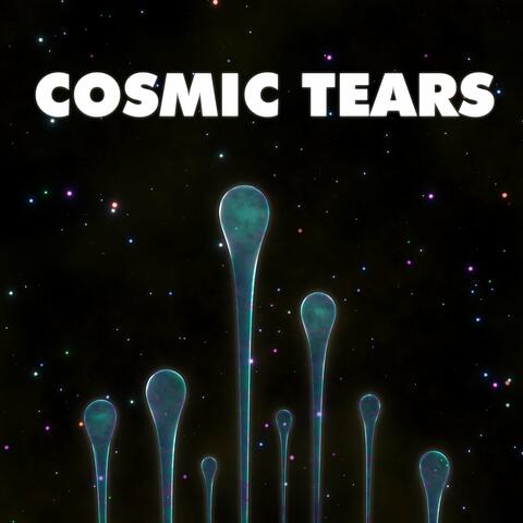 Cosmic Tears