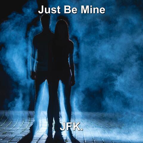 Just Be Mine