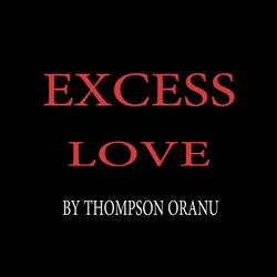 Excess Love