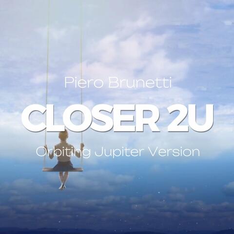 Closer2U (Orbiting Jupiter Version)