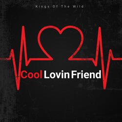 Cool Lovin Friend