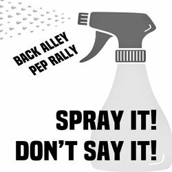 Spray It! Don't Say It!