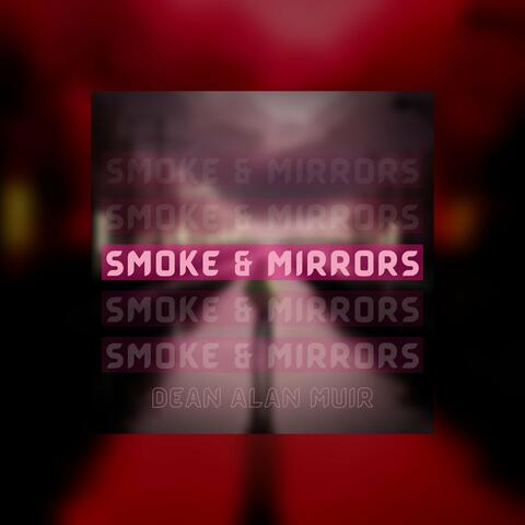 Smoke & Mirrors