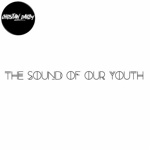 The Sound of Our Youth