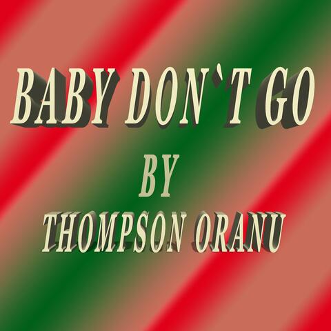 Baby Don`t Go