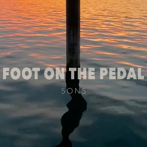 Foot on the Pedal