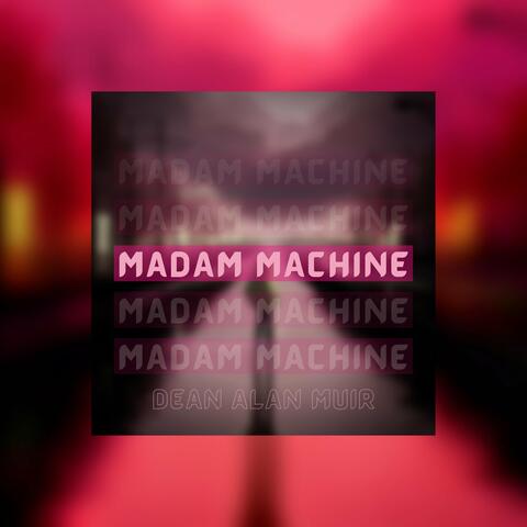 Madam Machine