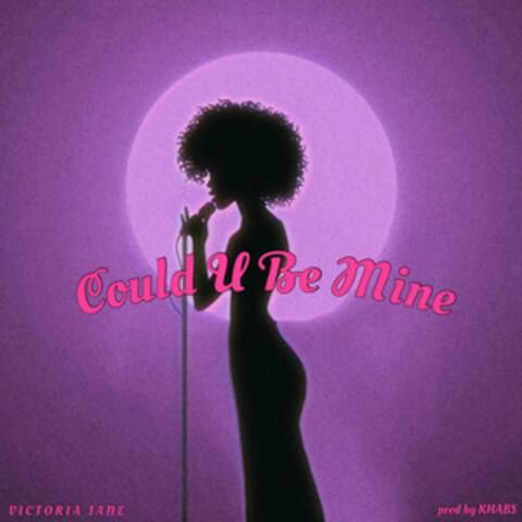 Could U Be Mine