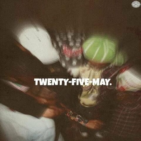 Twenty-Five May