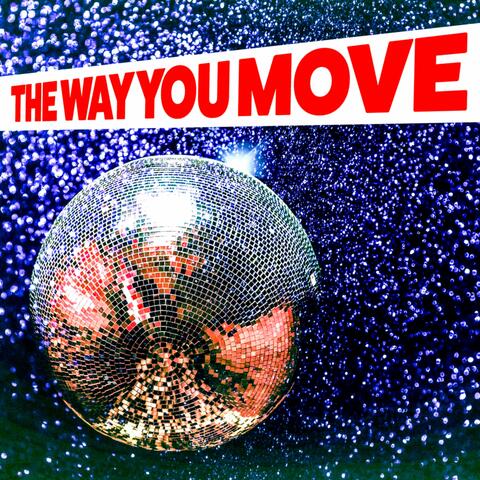 The Way You Move