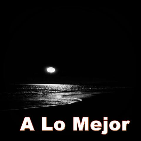 A Lo Mejor