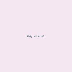 Stay with Me