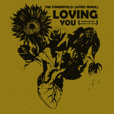 Loving You (Would Be The Greatest Way To Die)