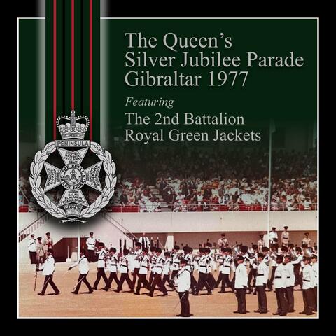 The Queen's Silver Jubilee Parade Gibraltar 1977, Featuring The 2nd Battalion Royal Green Jackets
