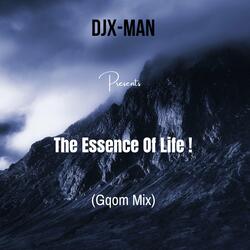 The Essence of Life!