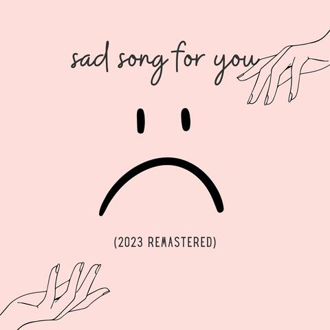 Sad Song for You (2023 Remastered)
