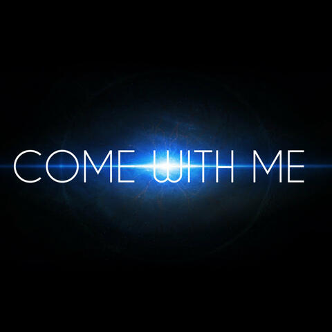 Come With Me