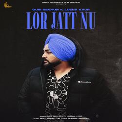 Lor Jatt Nu