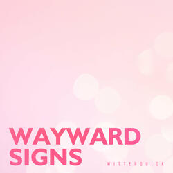 Wayward Signs