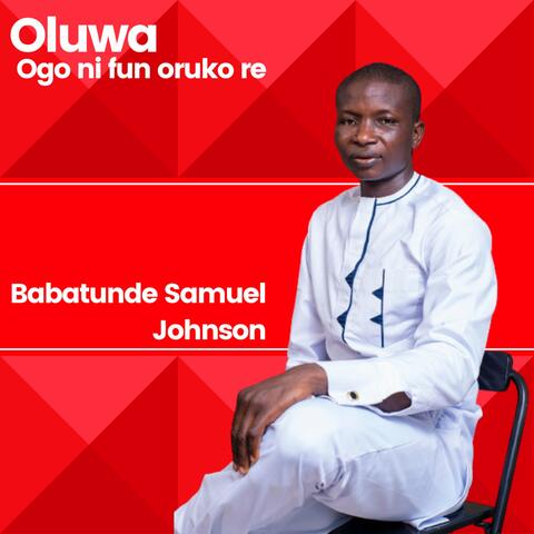 Oluwa Ogo Ni Fun Oruko Re