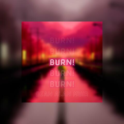 Burn!