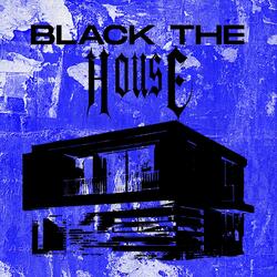 Black the House