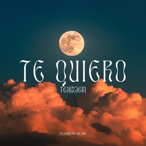 Te Quiero