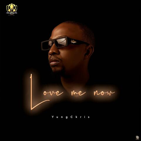 Love Me Now