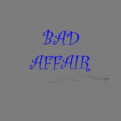 Bad Affair